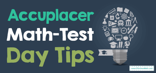 ACCUPLACER Math – Test Day Tips