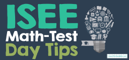 ISEE Math- Test Day Tips