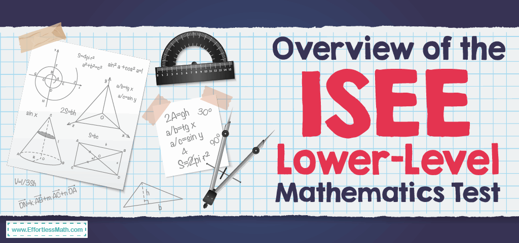 overview-of-the-isee-lower-level-mathematics-test-effortless-math-we-help-students-learn-to-love-mathematics for Free Isee Lower Level Practice Test Printable Overview of the ISEE Lower Level Mathematics Test - Effortless Math: We Help Students Learn to LOVE Mathematics for Free Isee Lower Level Practice Test Printable