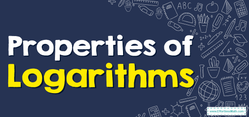 How to Use Properties of Logarithms? (+FREE Worksheet!)