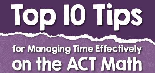 Top 10 Tips for Managing Time Effectively on the ACT Math