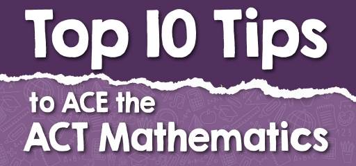 Top 10 Tips to ACE the ACT Mathematics