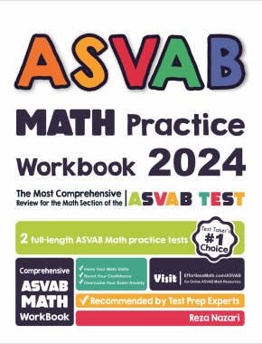 ASVAB Math Practice Workbook: The Most Comprehensive Review for the Math Section of the ASVAB Test