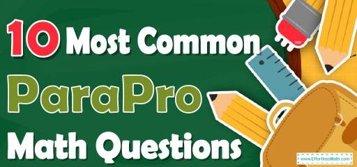 10 Most Common ParaPro Math Questions