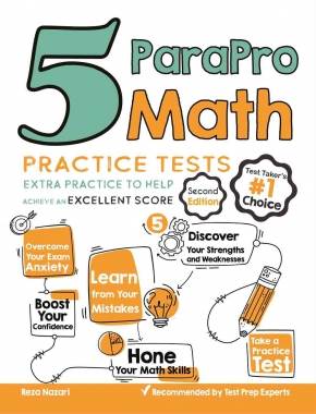 5 ParaPro Math Practice Tests: Extra Practice to Help Achieve an Excellent Score