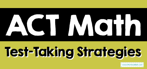 ACT Math Test-Taking Strategies