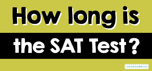 How long is the SAT Test?