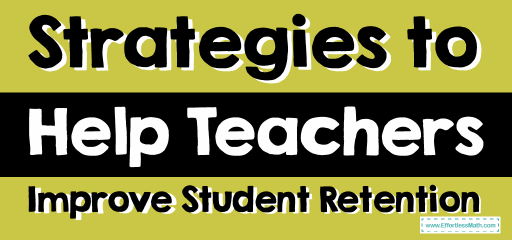 Strategies to Help Teachers Improve Student Retention