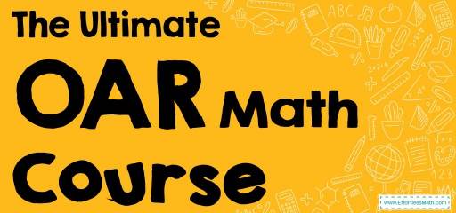 The Ultimate OAR Math Course (+FREE Worksheets)