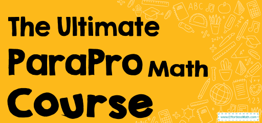 The Ultimate ParaPro Math Course (+FREE Worksheets & Tests)