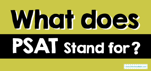 What does PSAT Stand for?