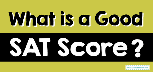 What is a Good SAT Score?