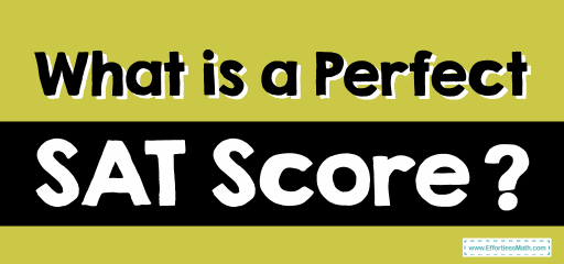 What is a Perfect SAT Score?