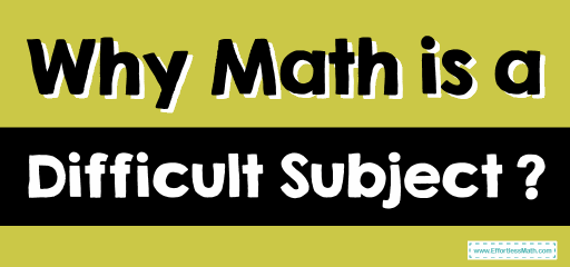 Why Math is a Difficult Subject?