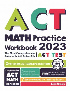 ACT Math Practice Workbook: The Most Comprehensive Review for the Math Section of the ACT Test