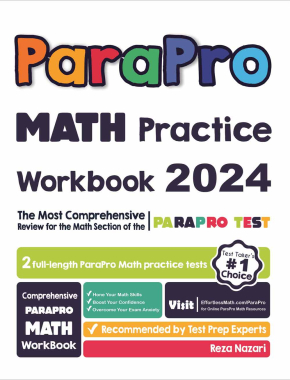 ParaPro Math Practice Workbook 2024: The Most Comprehensive Review for the Math Section of the ParaPro Test