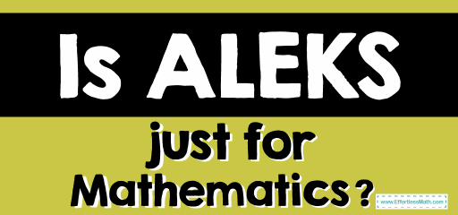 Is ALEKS just for Mathematics?