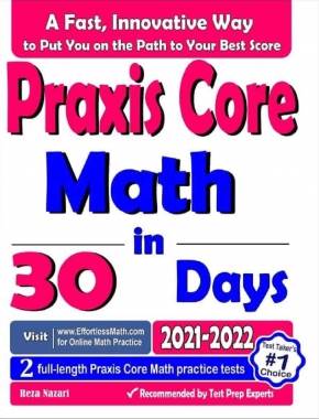 Praxis Core Math in 30 Days: The Most Effective Praxis Core Math Crash Course