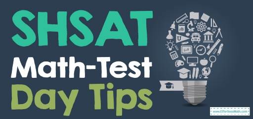 SHSAT Math – Test Day Tips