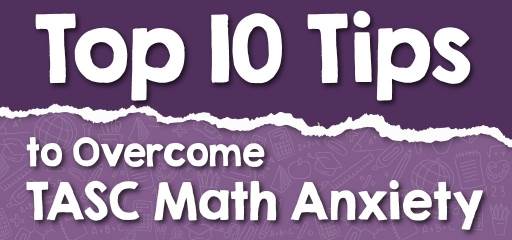 Top 10 Tips to Overcome TASC Math Anxiety
