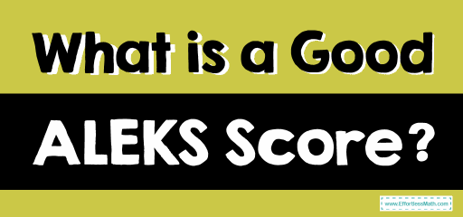 What Is a Good ALEKS Score?