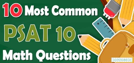 10 Most Common PSAT 10 Math Questions