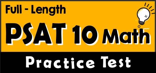 Full-Length PSAT 10 Math Practice Test