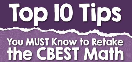 Top 10 Tips You MUST Know to Retake the CBEST Math