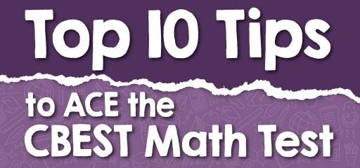 Top 10 Tips to ACE the CBEST Math Test