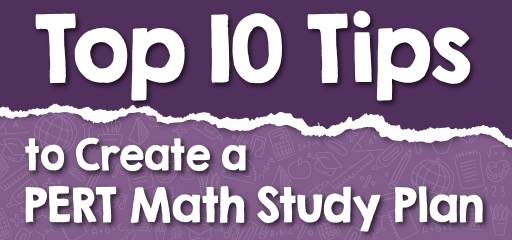 Top 10 Tips to Create a PERT Math Study Plan