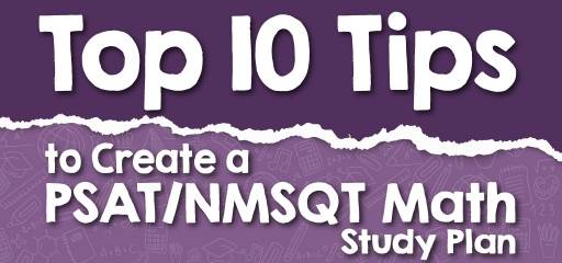 Top 10 Tips to Create a PSAT/NMSQT Math Study Plan