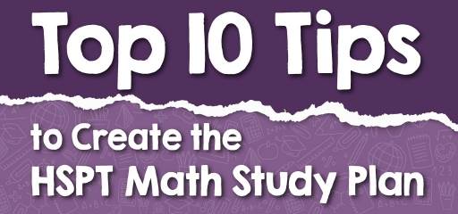 Top 10 Tips to Create the HSPT Math Study Plan