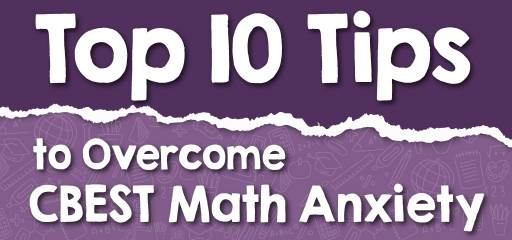 Top 10 Tips to Overcome CBEST Math Anxiety