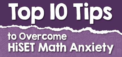 Top 10 Tips to Overcome HiSET Math Anxiety