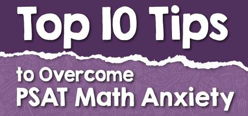 Top 10 Tips to Overcome PSAT Math Anxiety