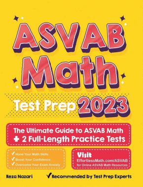 ASVAB Math Test Prep: The Ultimate Guide to ASVAB Math + 2 Full-Length Practice Tests