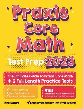 Praxis Core Math Test Prep: The Ultimate Guide to Praxis Core Math + 2 Full-Length Practice Tests