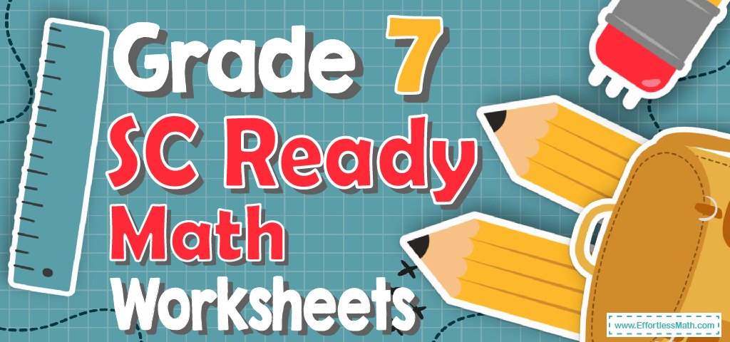 7th-grade-sc-ready-math-worksheets-free-printable-effortless-math-we-help-students-learn-to-love-mathematics
