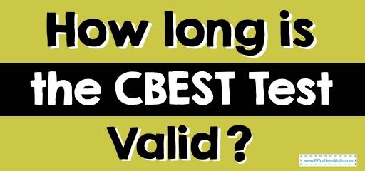 How long Is the CBEST Test Valid?