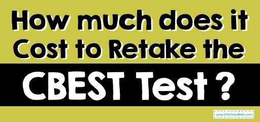 How much Does It Cost to Retake the CBEST Test?