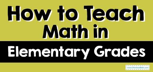 How to Teach Math in Elementary Grades