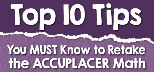Top 10 Tips You MUST Know to Retake the ACCUPLACER Math