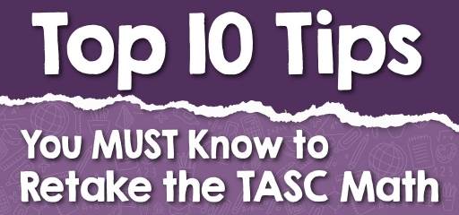 Top 10 Tips You MUST Know to Retake the TASC Math