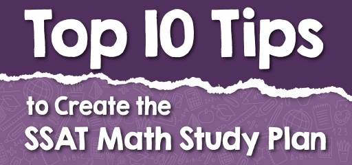 Top 10 Tips to Create the SSAT Math Study Plan