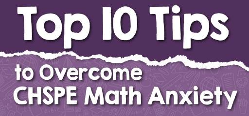 Top 10 Tips to Overcome CHSPE Math Anxiety