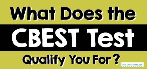 What Does the CBEST Test Qualify You For?