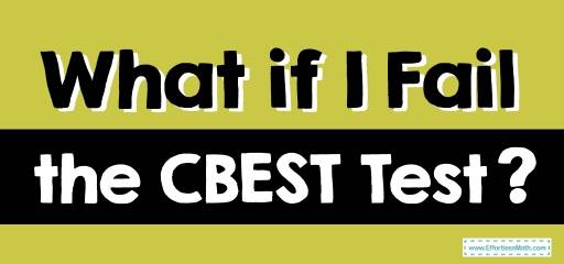 What if I Fail the CBEST Test?