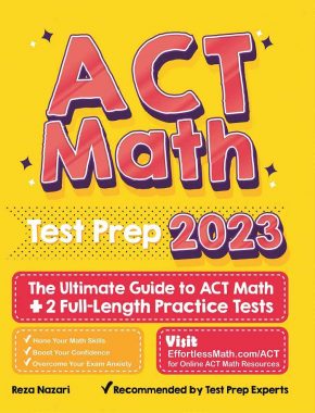 ACT Math Test Prep: The Ultimate Guide to ACT Math + 2 Full-Length Practice Tests