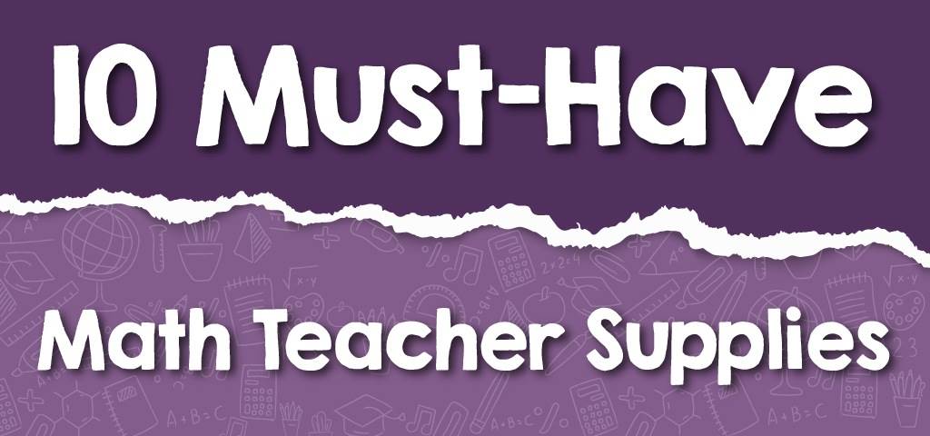 10 Must Have Math Teacher Supplies Effortless Math We Help Students 10 Must Have Math Teacher Supplies Effortless Math We Help Students