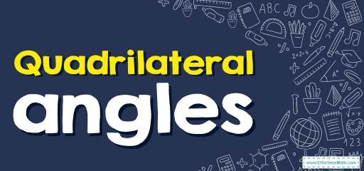 How to Find Missing Angels in Quadrilateral Shapes? (+FREE Worksheet!)